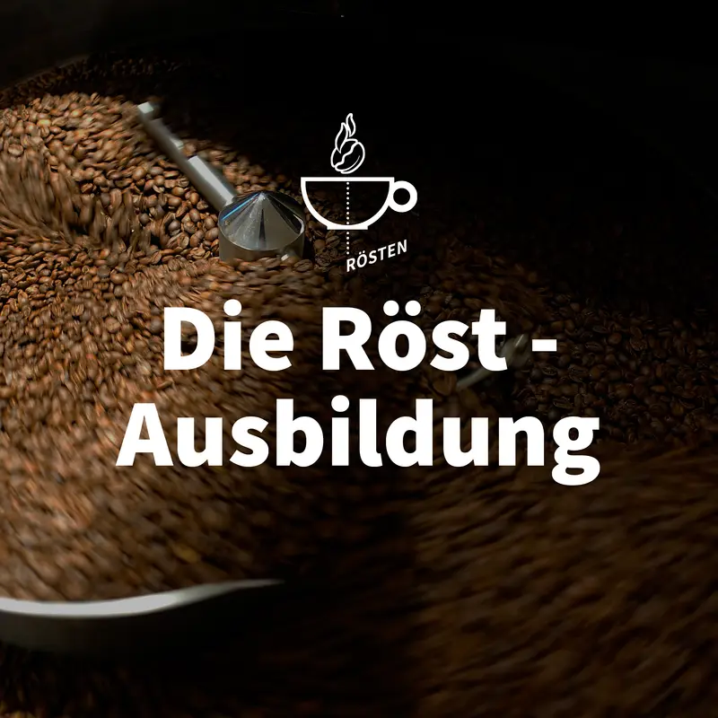 Die Röst-Ausbildung - Fortgeschritten