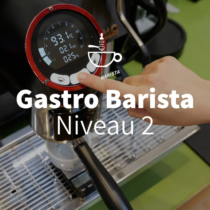 Gastro Barista Niveau 2 - Fortgeschritten