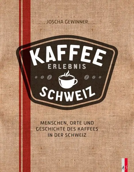 Kaffee Erlebnis Schweiz ein Buch von Joscha Gewinner