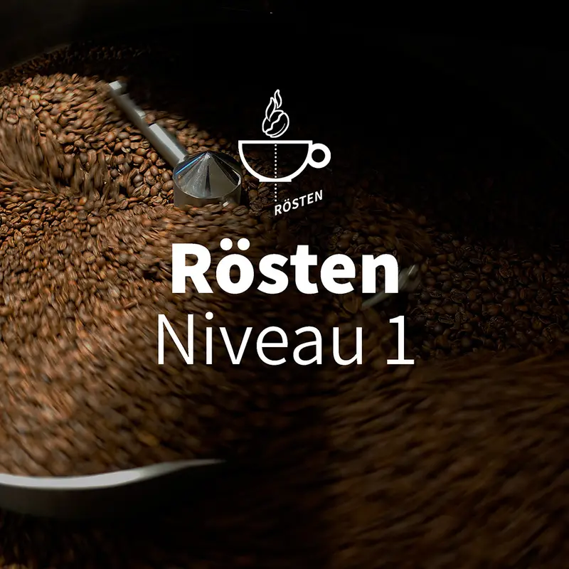 Rösten Niveau 1 - Einführung ins Rösten
